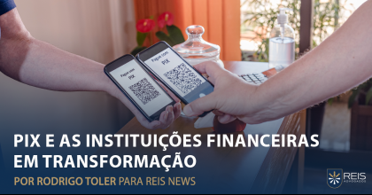 PIX e as instituições financeiras em transformação