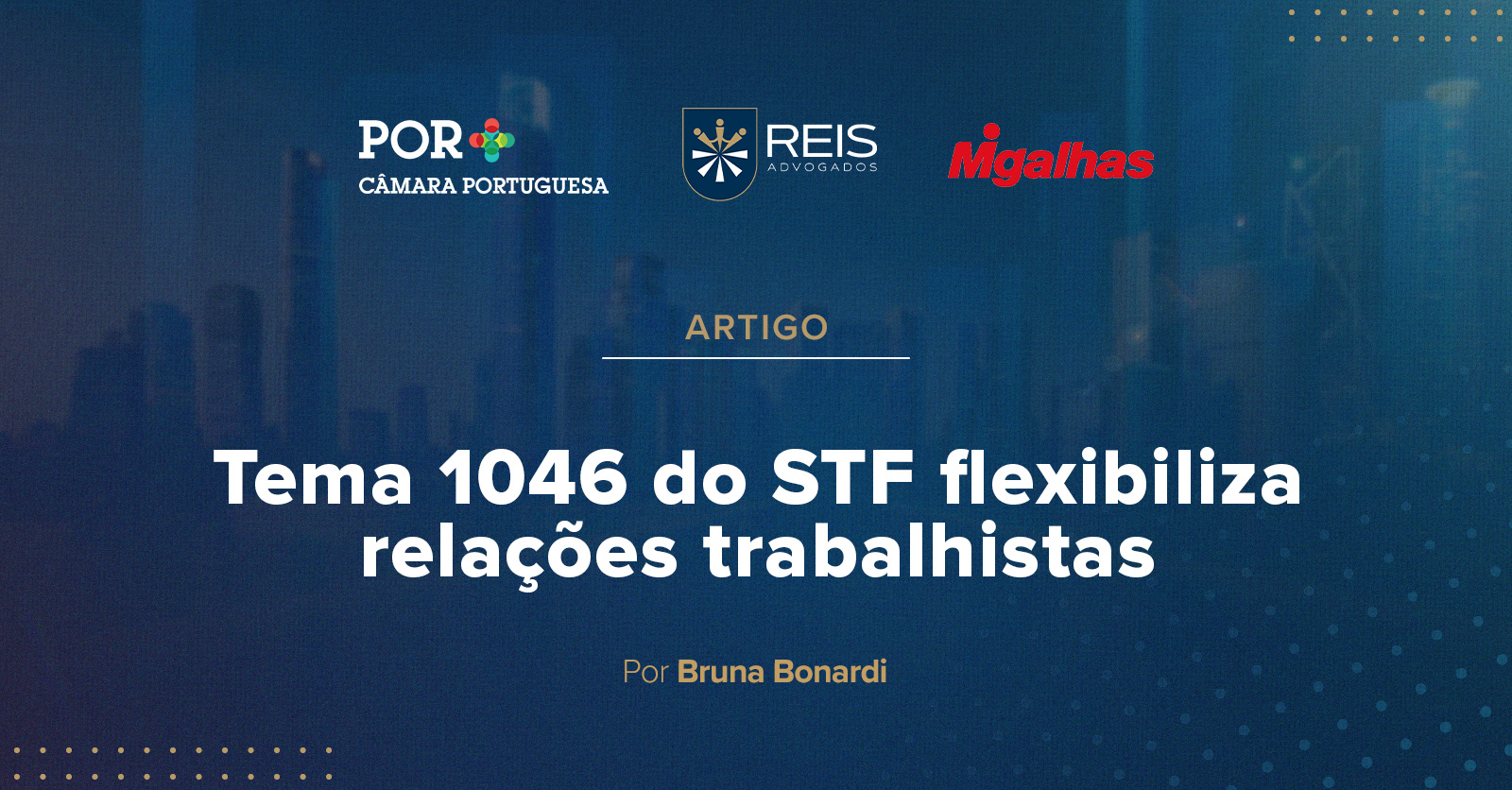 |Reis na Mídia| Tema 1046 do STF flexibiliza relações trabalhistas