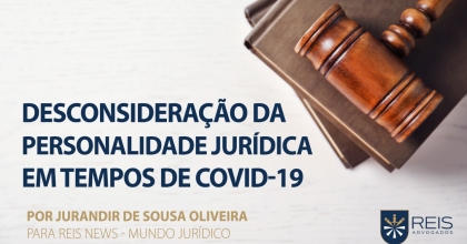 Desconsideração da personalidade jurídica em tempos de covid-19