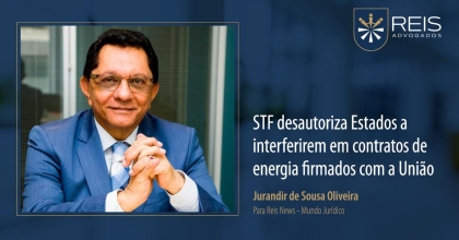 STF desautoriza Estados a interferirem em contratos de energia firmados com a União