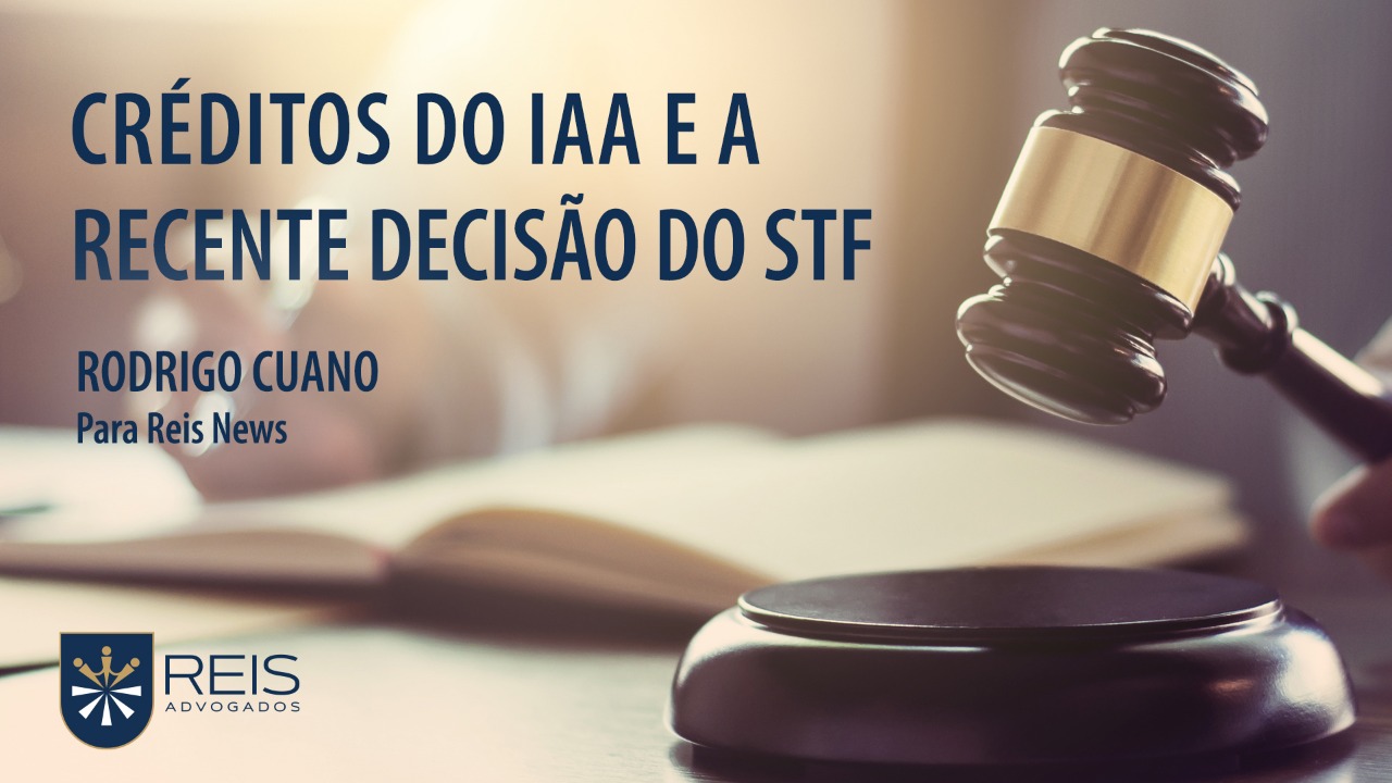 Créditos do IAA e a recente decisão do STF