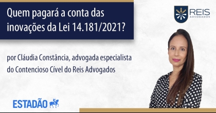 Quem pagará a conta das inovações da Lei 14.181/2021?