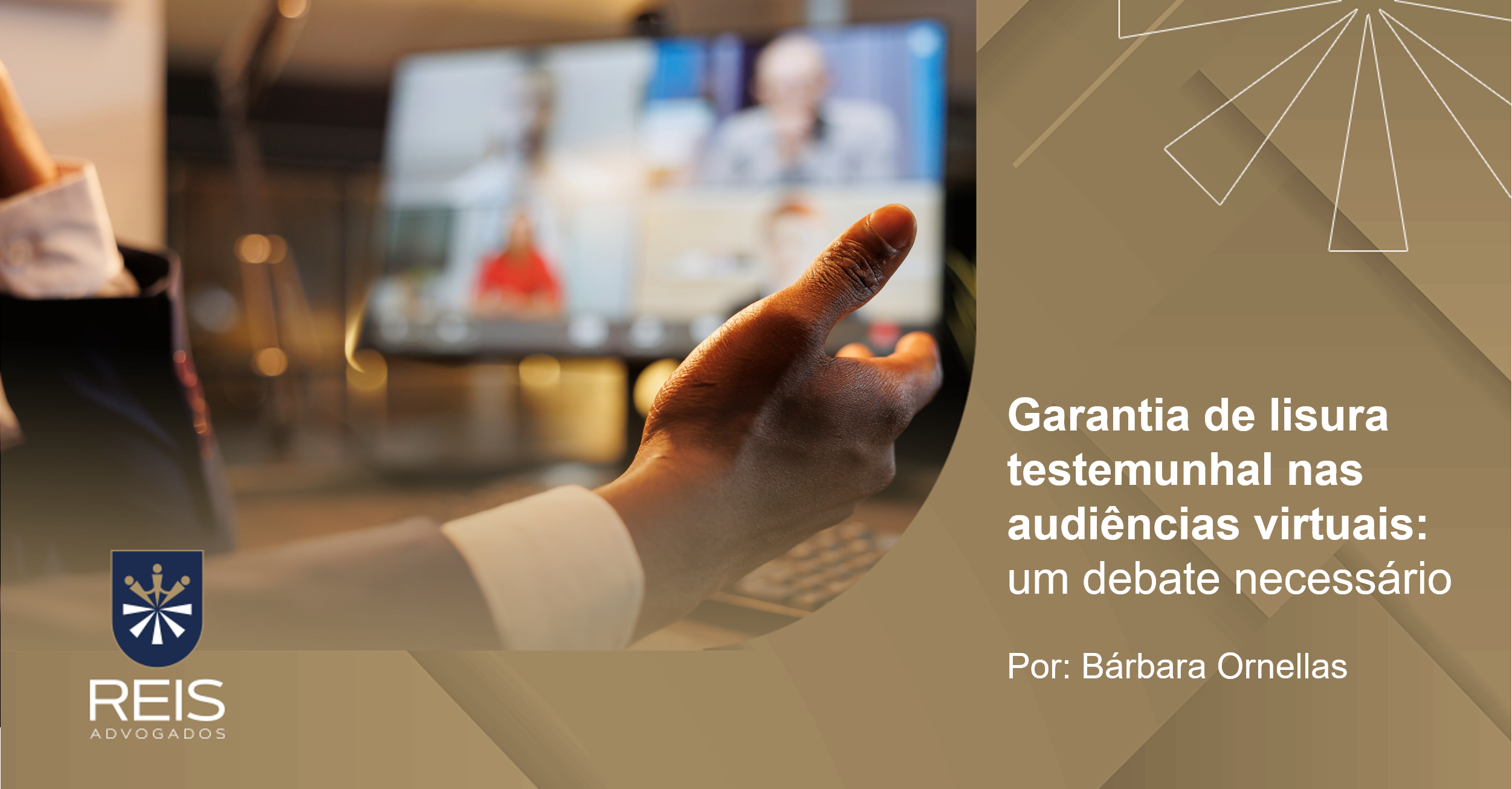 |Reis na mídia | Garantia de Lisura Testemunhal nas Audiências Virtuais