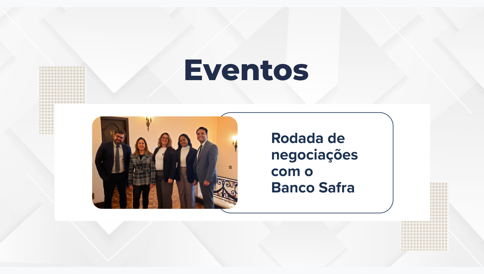 Rodada de negociações com o Banco Safra 