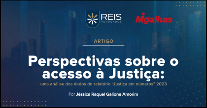 | Reis na Mídia | Perspectivas sobre o acesso à justiça: uma análise dos dados do relatório 'justiça em números' 2023