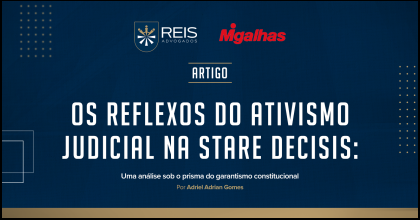 |Reis na Mídia| Os reflexos do ativismo judicial na stare decisis