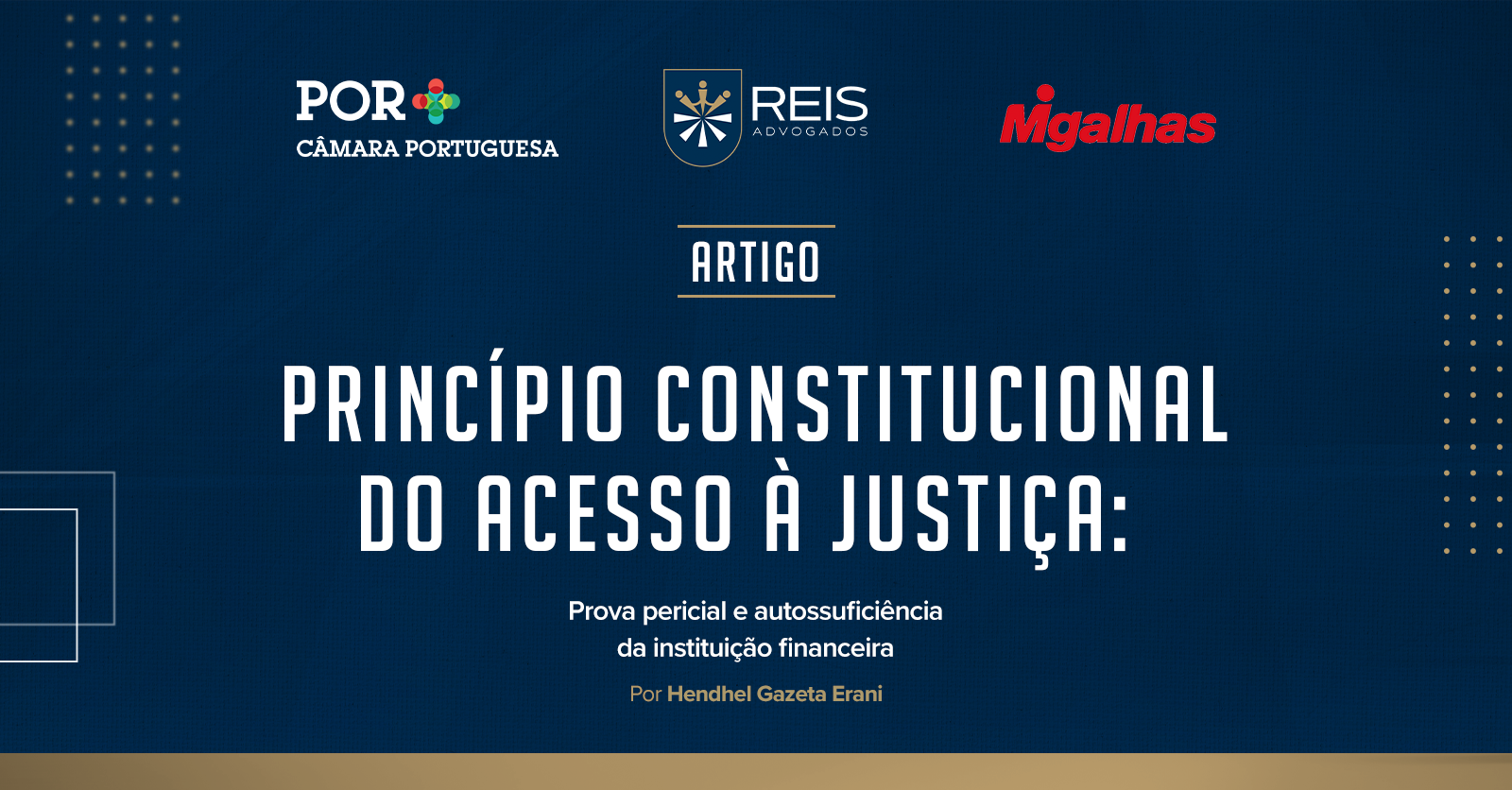 | Reis na Mídia | Princípio Constitucional do Acesso à Justiça: Prova pericial e autossuficiência da instituição financeira