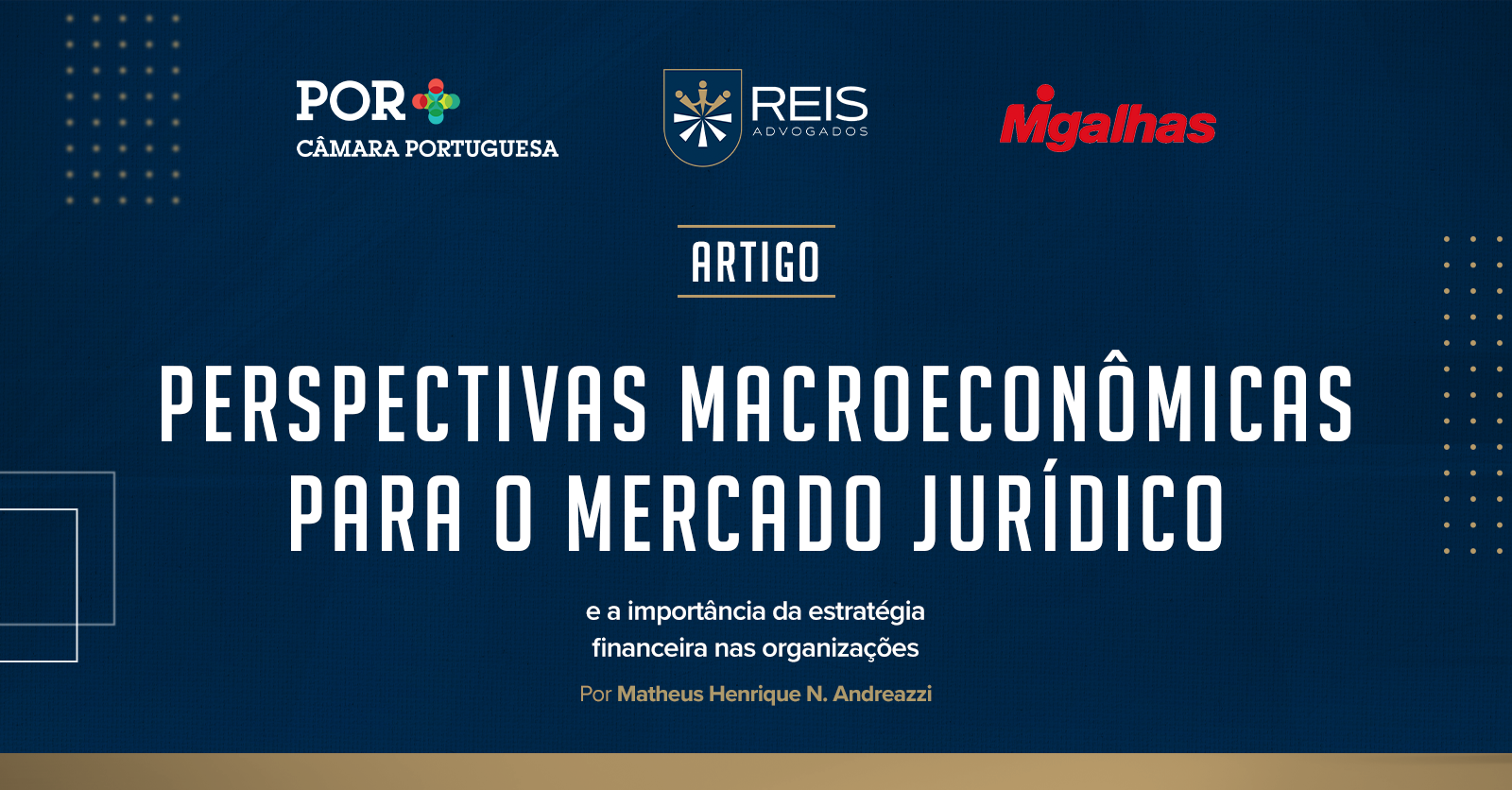 | Reis na Mídia | Perspectivas macroeconômicas para o mercado jurídico Perspectivas macroeconômicas para o mercado jurídico e a importância da estratégia financeira nas organizações