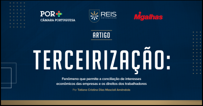 | Reis na Mídia | Terceirização: Fenômeno permite conciliar interesses econômicos das empresas e direitos dos trabalhadores