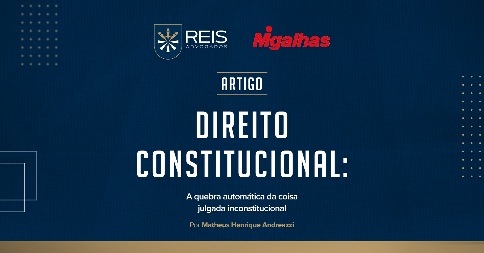 | REIS NA MÍDIA | Direito Constitucional: a quebra automática da coisa julgada