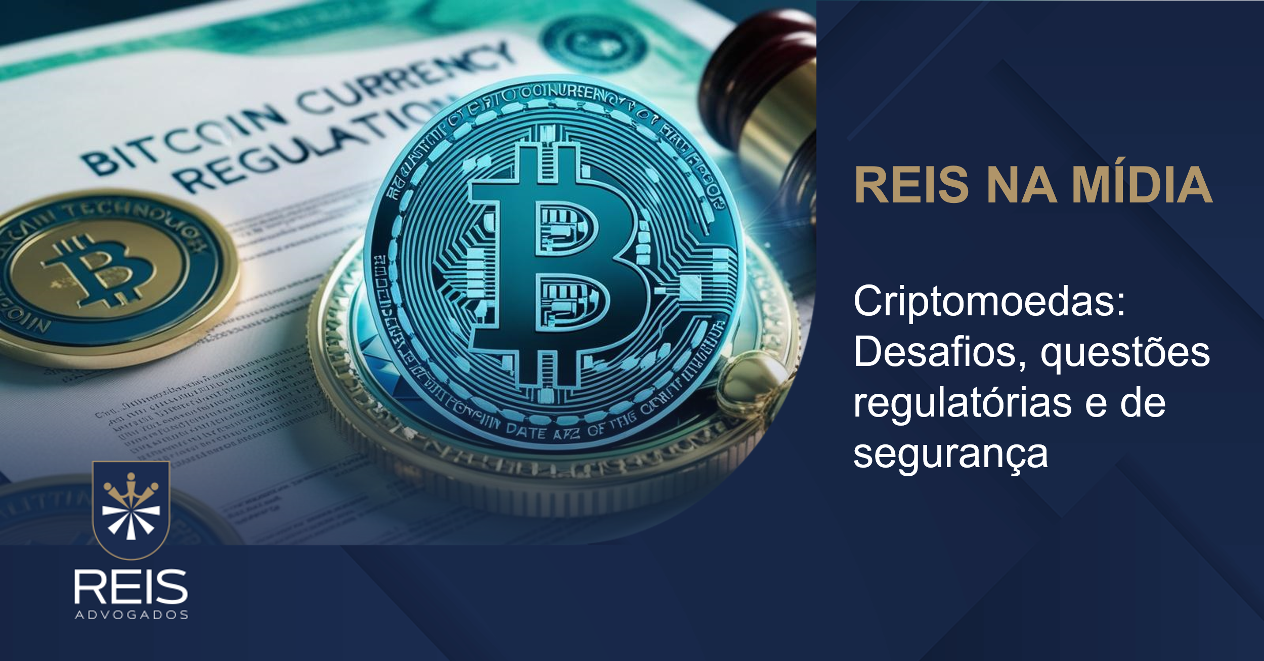 | Reis Na Mídia | Criptomoedas: a importância da regulação robusta para garantir  segurança