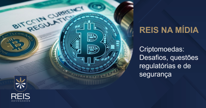 | Reis Na Mídia | Criptomoedas: a importância da regulação robusta para garantir  segurança